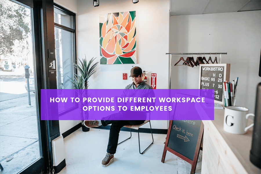 How to provide different workspace options to employees