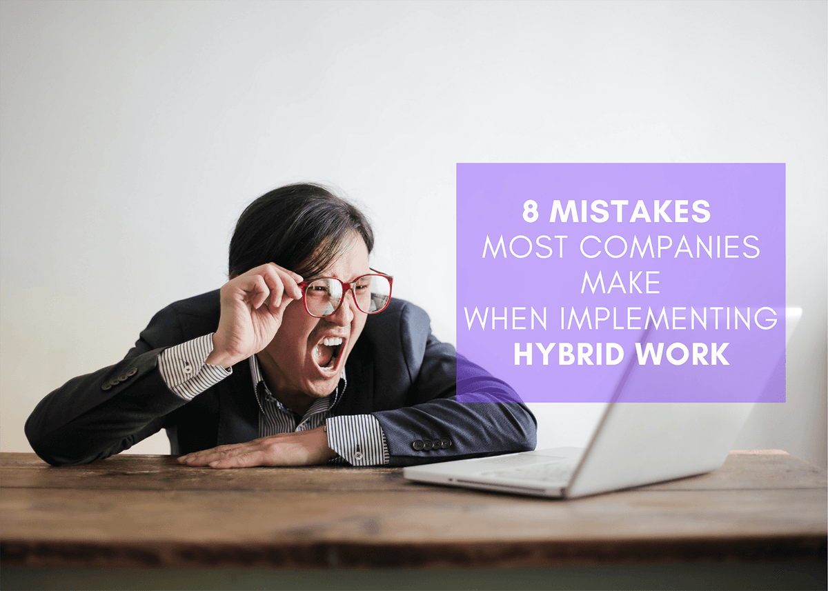8 Mistakes To Avoid When Implementing Hybrid Work