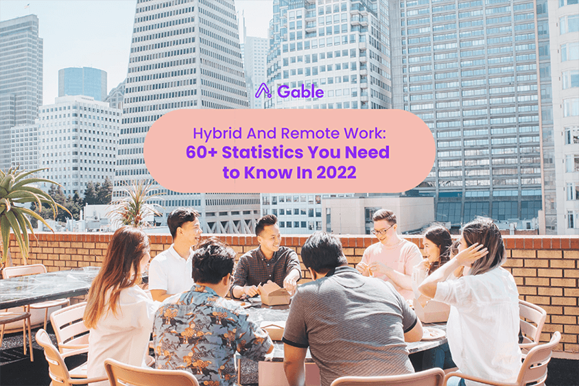Hybrid And Remote Work: 60+ Statistics You Need to Know In 2022