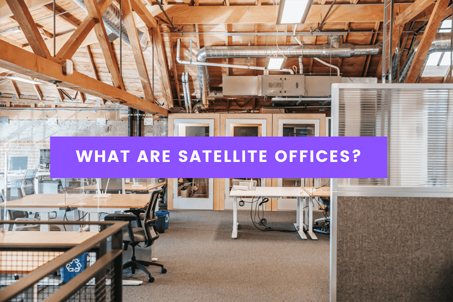 What are Satellite Offices?