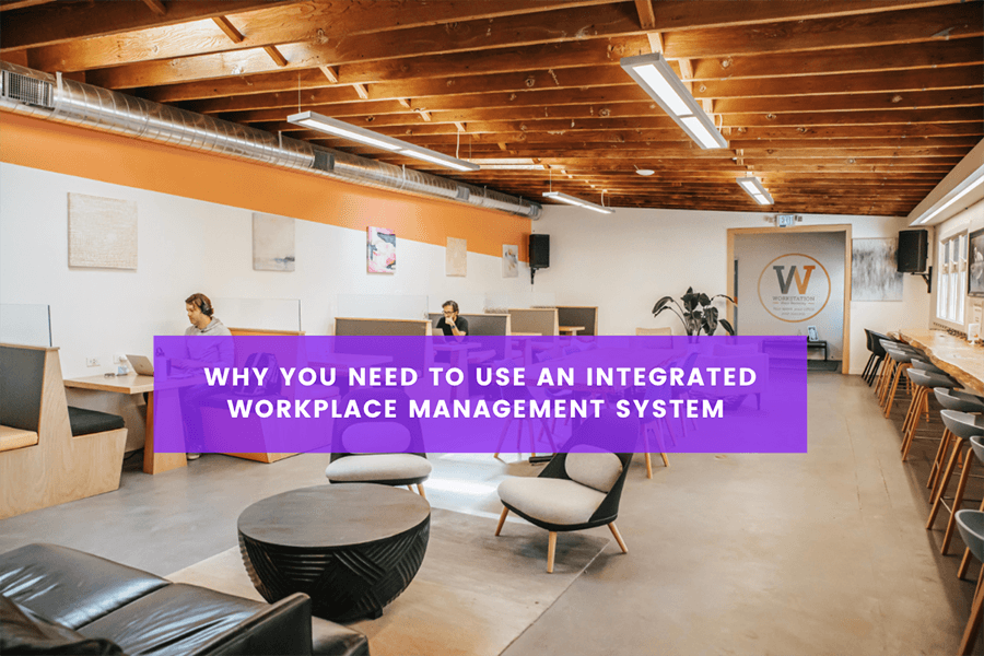 Why You Need to Use an Integrated Workplace Management System (IWMS)