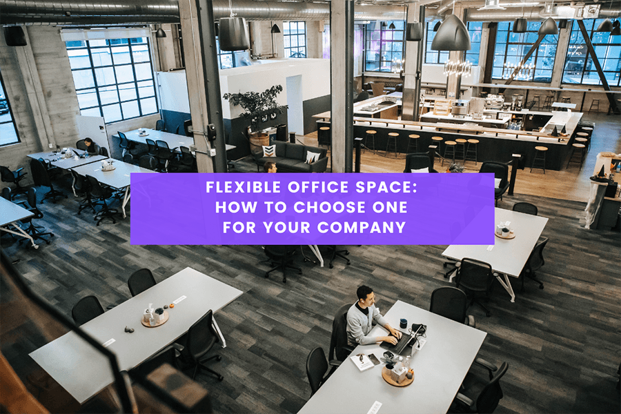 What Are Flexible Office Spaces? 4 Tips to Choose the Best One for Your Team