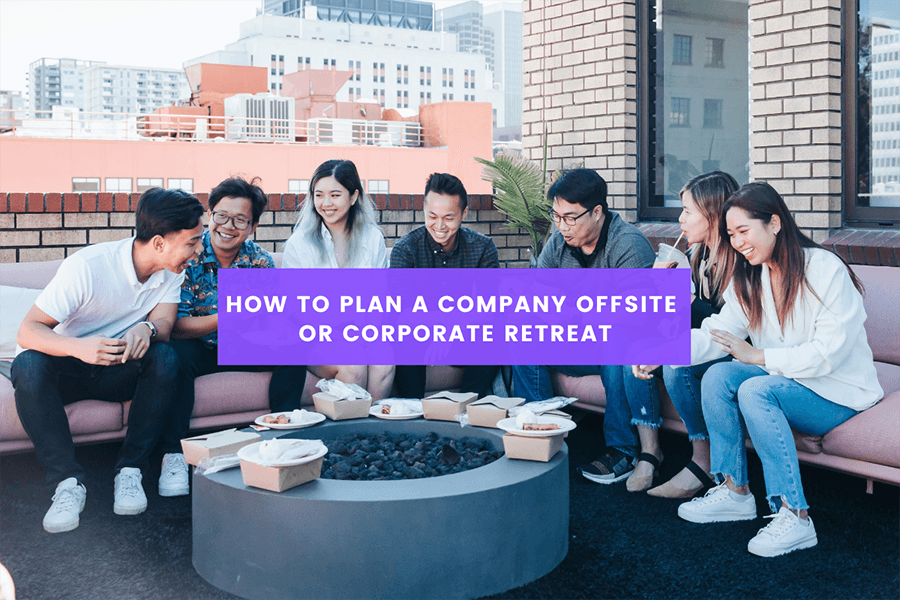 How To Plan A Company Offsite or Corporate Retreat