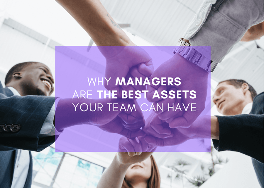 Why great managers are the best assets your team can have